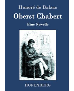 Oberst Chabert Eine Novelle - Honoré de Balzac, Ernst Weiß