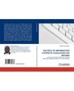 THE ROLE OF INFORMATION SYSTEM IN LEGISLATION LED REFORM A CASE STUDY IN THE CONTEXT OF THE NEW MUNICIPAL PROPERTY RATES ACT OF SOUTH AFRICA - Michael Twum-Darko