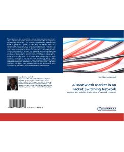 A Bandwidth Market in an Packet Switching Network Optimal and scalable Reallocation of network resources - Guy Alain Lusilao Zodi