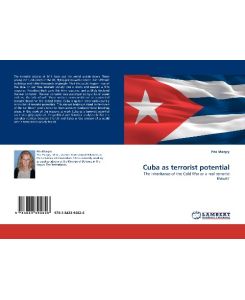 Cuba as terrorist potential The inheritance of the Cold War or a real terrorist threat? - Pita Margry