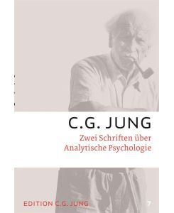 Zwei Schriften über Analytische Psychologie Gesammelte Werke 7 - C. G. Jung