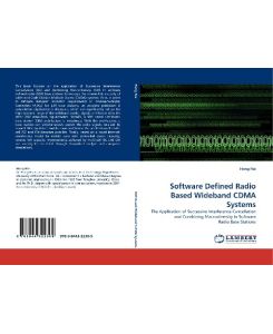 Software Defined Radio Based Wideband CDMA Systems The Application of Successive Interference Cancellation and Combining Macrodiversity in Software Radio Base Stations - Hong Nie