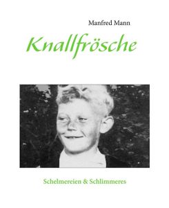 Knallfrösche Schelmereien & Schlimmeres - Manfred Mann