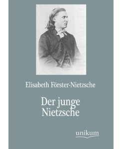 Der junge Nietzsche - Elisabeth Förster-Nietzsche