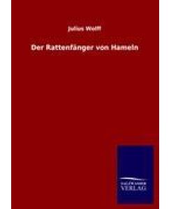 Der Rattenfänger von Hameln - Julius Wolff