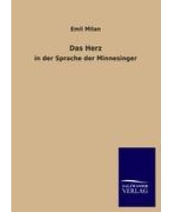 Das Herz in der Sprache der Minnesinger - Emil Milan