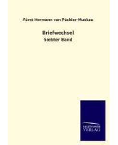 Briefwechsel Siebter Band - Fürst Hermann von Pückler-Muskau