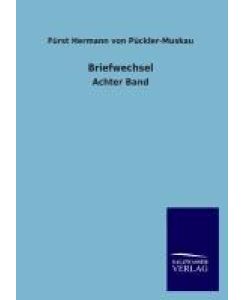 Briefwechsel Achter Band - Fürst Hermann von Pückler-Muskau