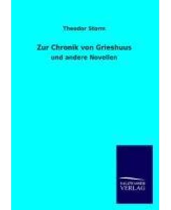 Zur Chronik von Grieshuus und andere Novellen - Theodor Storm
