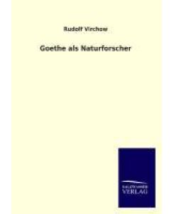 Goethe als Naturforscher - Rudolf Virchow