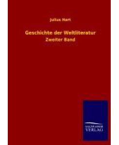 Geschichte der Weltliteratur Zweiter Band - Julius Hart