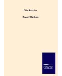 Zwei Welten - Otto Ruppius