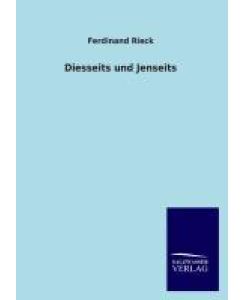 Diesseits und Jenseits - Ferdinand Rieck