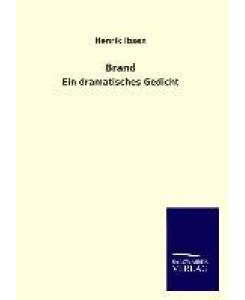 Brand Ein dramatisches Gedicht - Henrik Ibsen