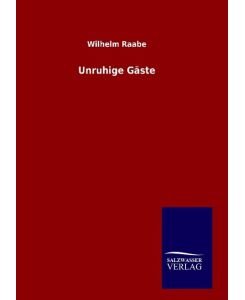 Unruhige Gäste - Wilhelm Raabe