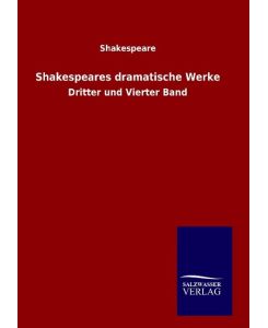 Shakespeares dramatische Werke Dritter und Vierter Band - Shakespeare