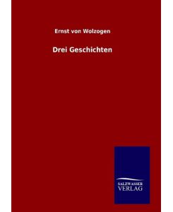 Drei Geschichten - Ernst Von Wolzogen
