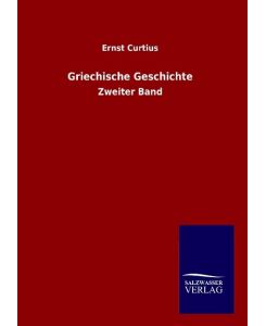 Griechische Geschichte Zweiter Band - Ernst Curtius