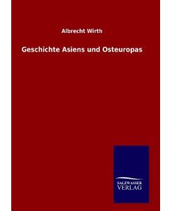 Geschichte Asiens und Osteuropas - Albrecht Wirth
