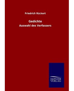 Gedichte Auswahl des Verfassers - Friedrich Rückert