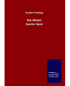 Die Ahnen Zweiter Band - Gustav Freytag