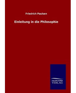 Einleitung in die Philosophie - Friedrich Paulsen