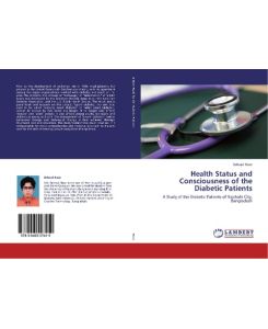 Health Status and Consciousness of the Diabetic Patients A Study of the Diabetic Patients of Rajshahi City, Bangladesh - Behzad Noor