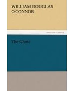 The Ghost - William Douglas O'Connor