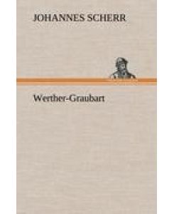 Werther-Graubart - Johannes Scherr
