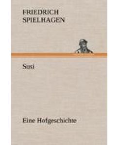 Susi Eine Hofgeschichte - Friedrich Spielhagen