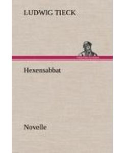 Hexensabbat Novelle - Ludwig Tieck
