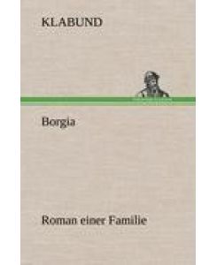 Borgia Roman einer Familie - Klabund