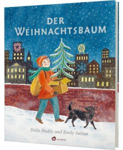 Der Weihnachtsbaum The Christmas Eve Tree - Delia Huddy, Emily Sutton, Sophie Birkenstädt