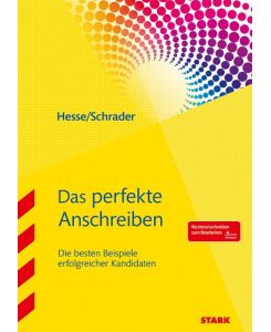 Das perfekte Anschreiben Die besten Beispiele erfolgreicher Kandidaten - Jürgen Hesse, Hans Christian Schrader
