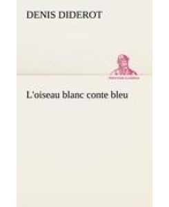 L'oiseau blanc conte bleu - Denis Diderot