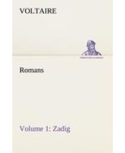 Romans ¿ Volume 1: Zadig - Voltaire