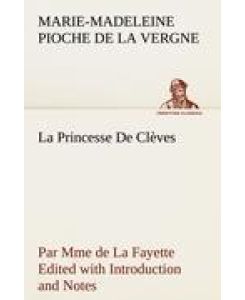 La Princesse De Clèves - Marie-Madeleine Pioche de La Vergne La Fayette