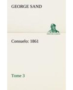Consuelo, Tome 3 (1861) - George Sand
