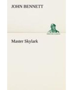 Master Skylark - John Bennett