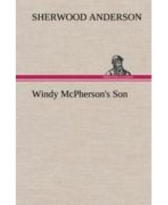 Windy McPherson's Son - Sherwood Anderson