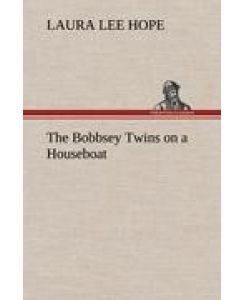The Bobbsey Twins on a Houseboat - Laura Lee Hope