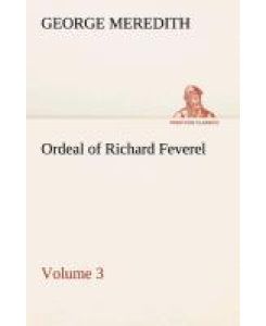 Ordeal of Richard Feverel ¿ Volume 3 - George Meredith