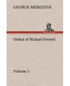Ordeal of Richard Feverel ¿ Volume 5 - George Meredith