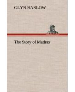The Story of Madras - Glyn Barlow