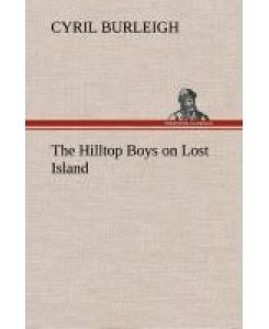 The Hilltop Boys on Lost Island - Cyril Burleigh