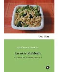Jasmin's Kochbuch Mit vegetarischen Rezepten durch den Tag - Jasmin Petra Wenzel