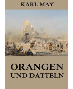 Orangen und Datteln Neue deutsche Rechtschreibung - Karl May
