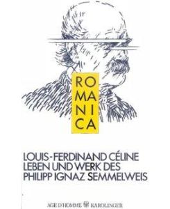 Leben und Werk des Philipp Ignaz Semmelweis - Louis-Ferdinand Céline