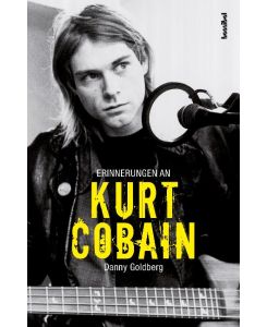 Erinnerungen an Kurt Cobain Serving The Servant - Danny Goldberg, Kirsten Borchardt