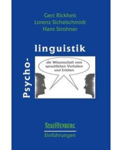 Psycholinguistik - Gert Rickheit, Lorenz Sichelschmidt, Hans Strohner